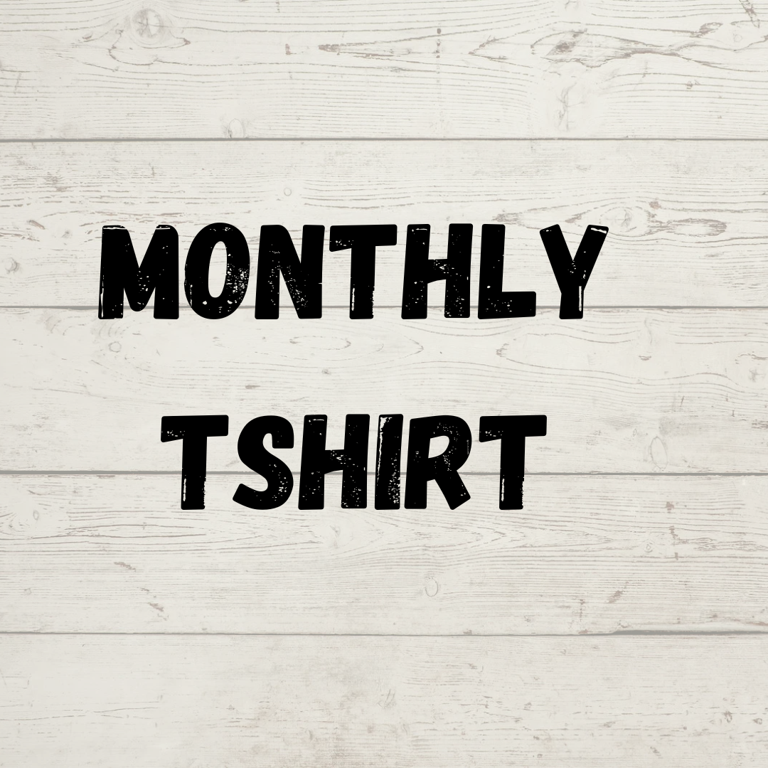 MONTHLY TSHIRT