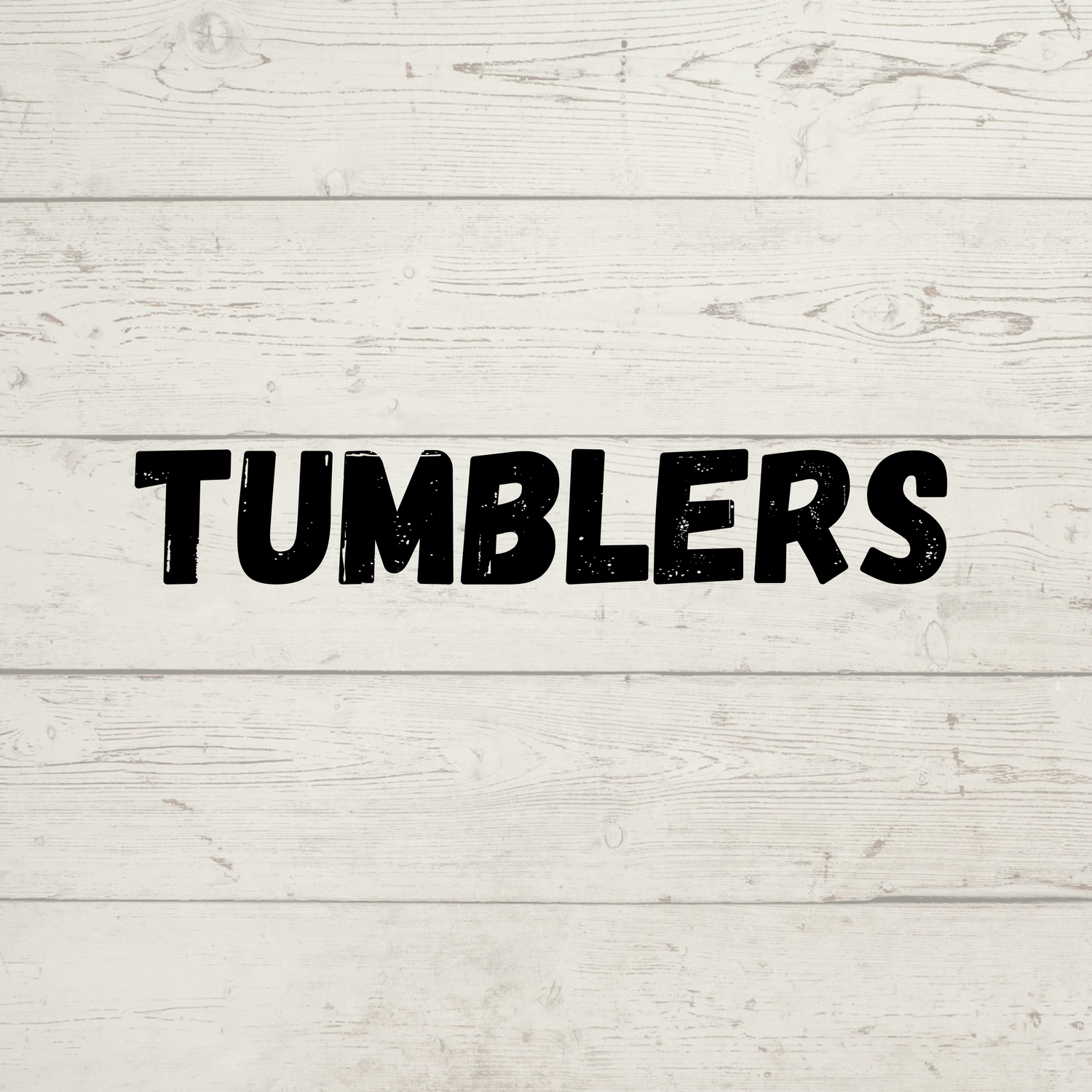 TUMBLERS