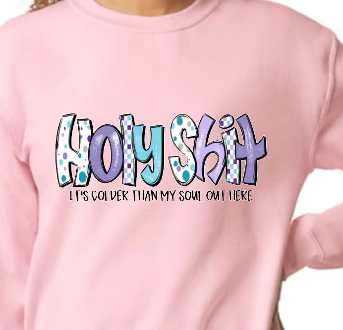 HOLY SHIT DTF SWEATSHIRT