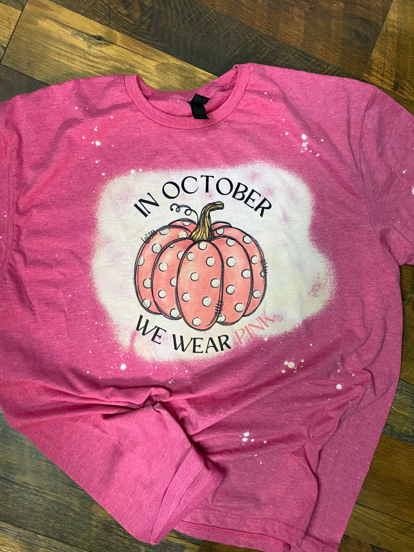 IN OCTOBER WE WEAR PINK BLEACHED T-SHIRT