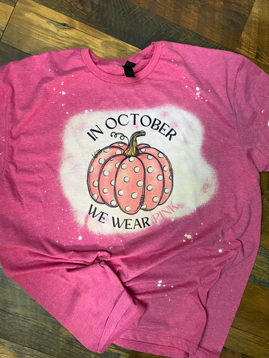 IN OCTOBER WE WEAR PINK BLEACHED T-SHIRT