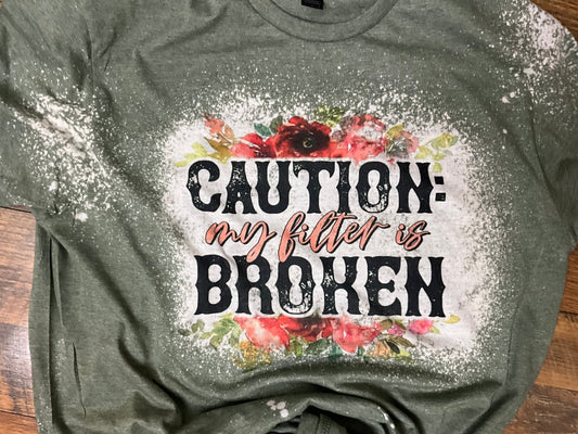 CAUTION MY FILTER BLEACHED T-SHIRT