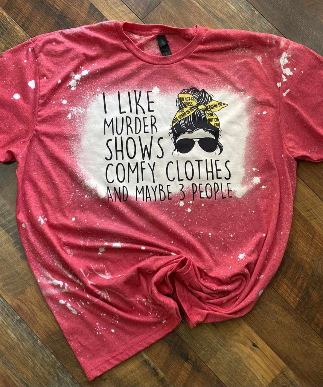 I LIKE MURDER SHOWS BLEACHED T-SHIRT