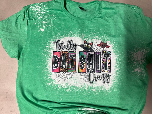 TOTALLY BAT SHIT CRAZY BLEACHED T-SHIRT