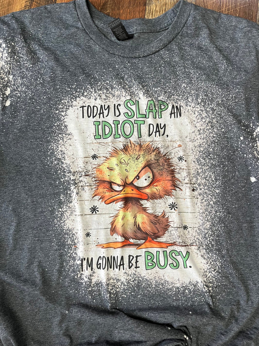 TODAY IS SLAP BLEACHED T-SHIRT