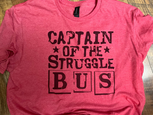 CAPTAIN OF THE STRUGGLE BUS T-SHIRT