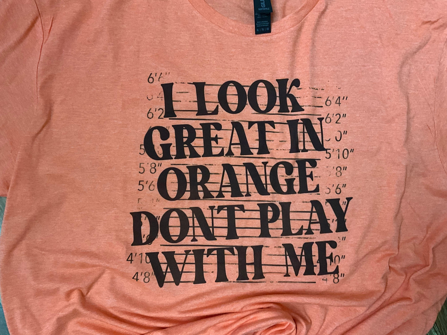 I LOOK GREAT IN ORANGE T-SHIRT